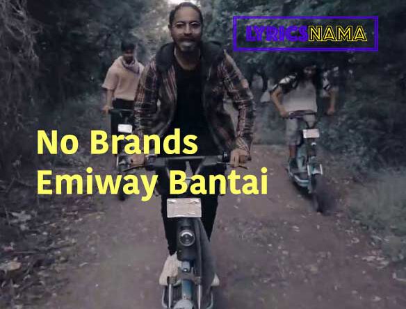 no brands lyrics emiway bantai lyricsnama