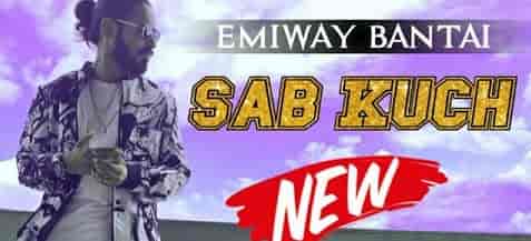 Sab Kuch New Lyrics - Emiway Bantai